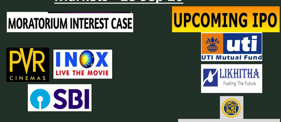 Markets 28Sep20 - 3 NEW IPO's from tomorrow, PVR INOX, SBI, Loan Moratorium Case