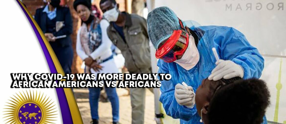 Why Are Coronavirus Deaths MUCH LOWER Among Africans vs. African Americans?