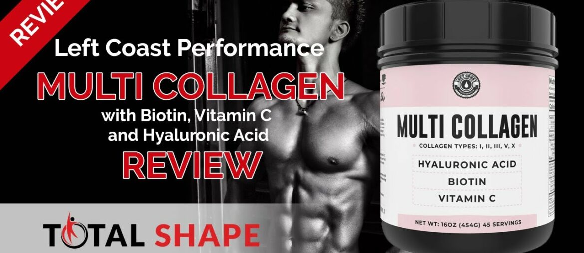 Left Coast Performance - Multi Collagen Powder with Biotin, Vitamin C and Hyaluronic Acid Review