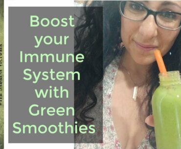 Boost Your Immune System with Green Smoothies