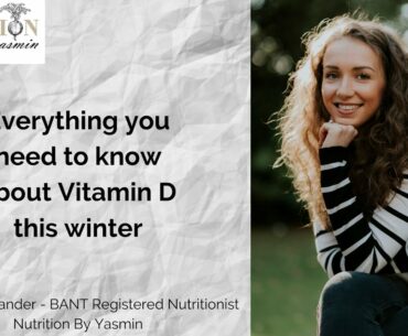 Everything you need to know about Vitamin D this winter.