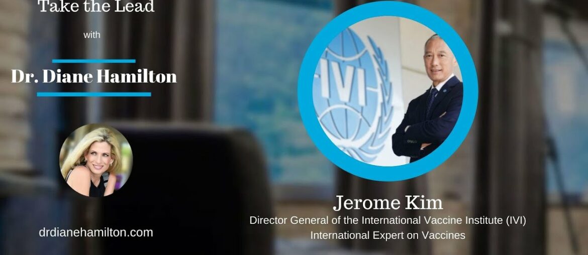 Dr Diane Hamiton Interviews Dr Jerome Kim Re: COVID-19 and Vaccines