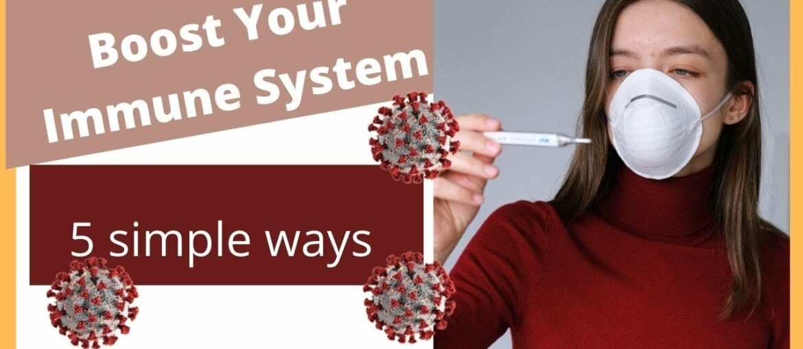 BOOST YOUR IMMUNITY (5 simple steps to boost your immune system)