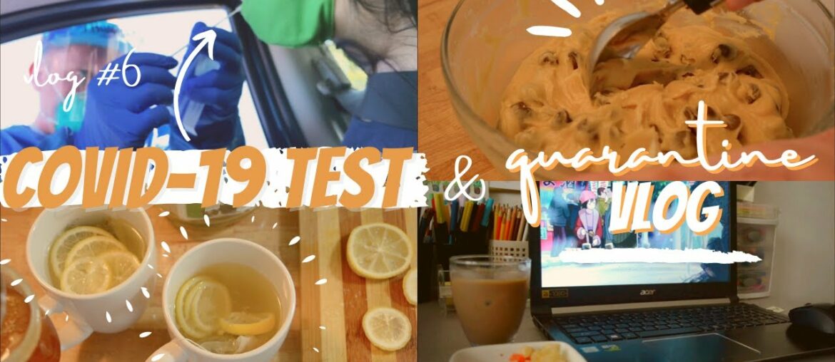 covid-19 test + things we can do during quarantine