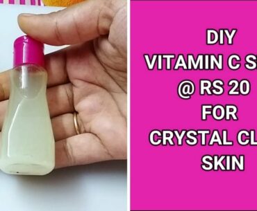 DIY : Vitamin C Serum | How to make Vitamin C Serum at home @ Rs 20 for crystal clear skin