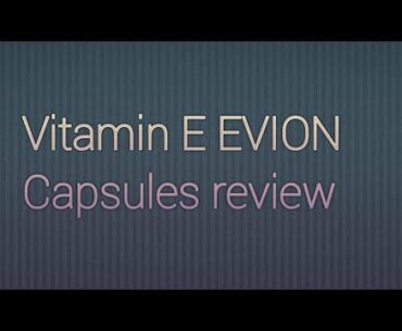 Vitamin E EVION Capsules review