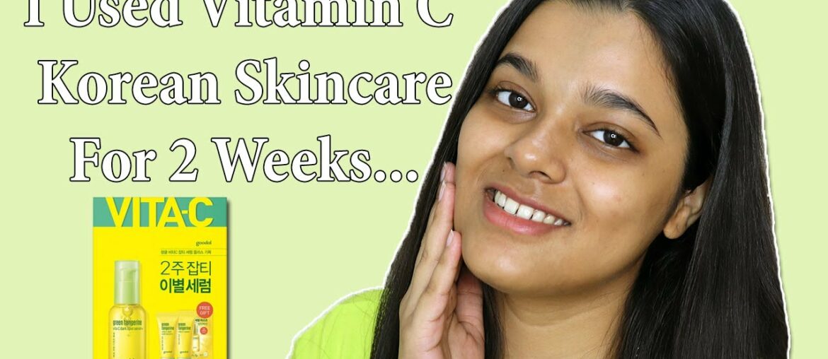 I used VITAMIN C KOREAN skincare for 2 weeks and this is what happened!! GOODAL REVIEW | Raina Jain