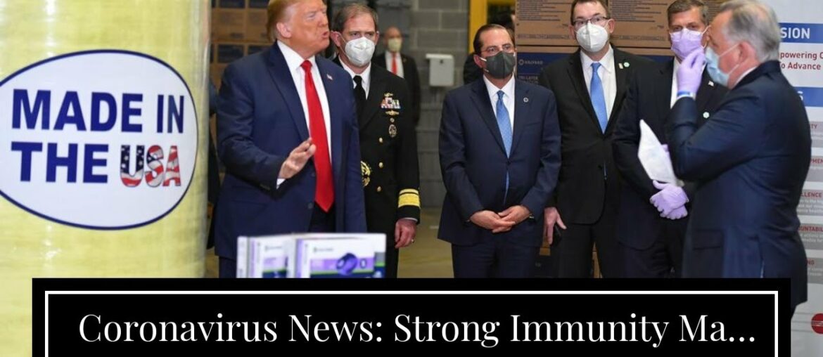 Coronavirus News: Strong Immunity May Follow Even Mild Cases