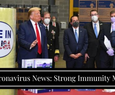 Coronavirus News: Strong Immunity May Follow Even Mild Cases
