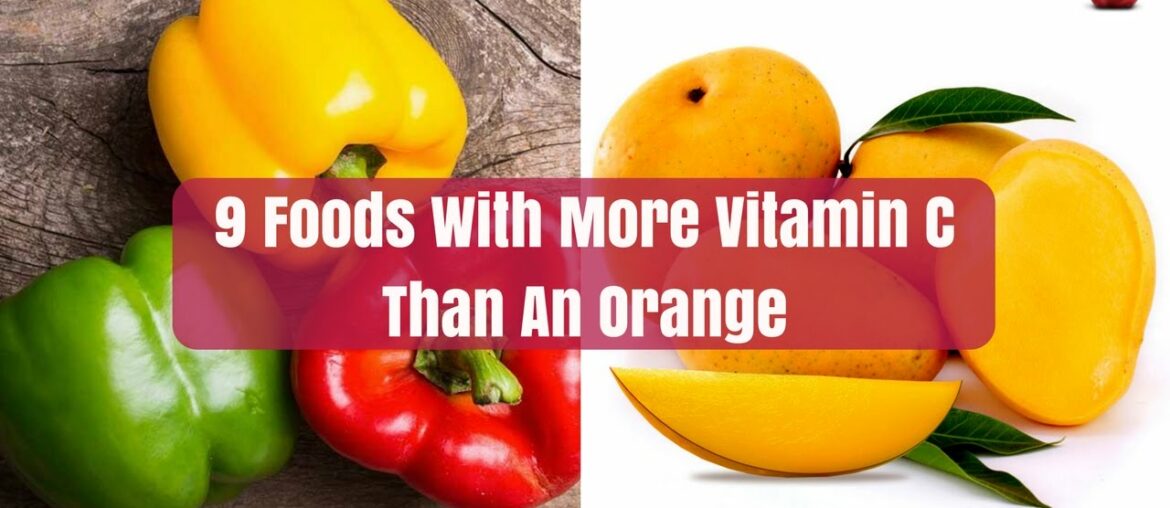 9 Foods With More Vitamin C Than An Orange