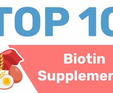 10 Best Biotin Supplements