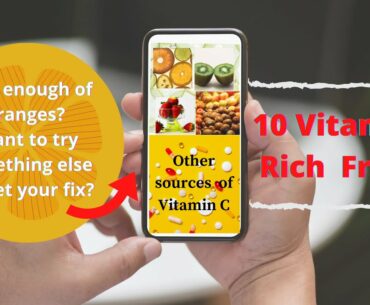10 Fruits That Are Vitamin C Rich  ( Other Than Orange )