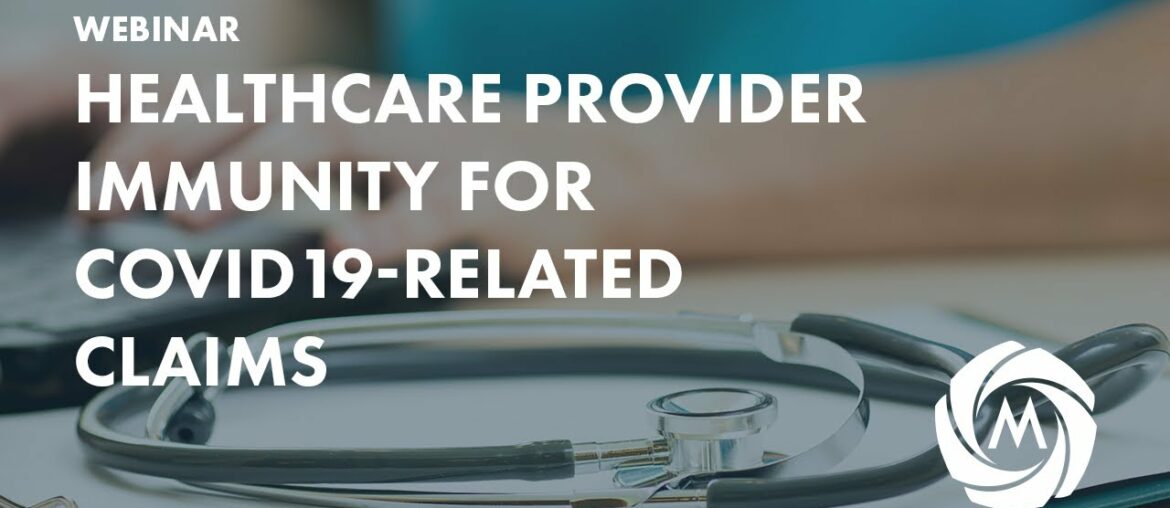 Healthcare Provider Immunity for Covid19 Related Claims
