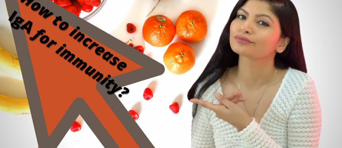 How to increase immunity by increasing your IgA.