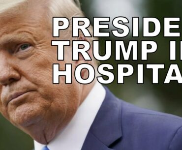 President Trump, stricken by COVID-19, flown to military hospital