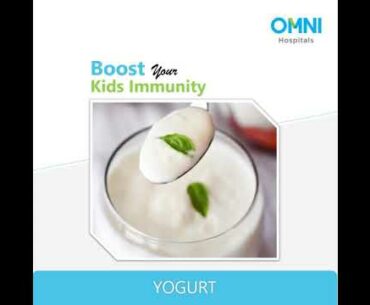 Boost your kids immunity - Yogurt- OMNI Hospitals