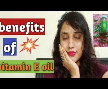 amezing benefits of vitamin E oil.