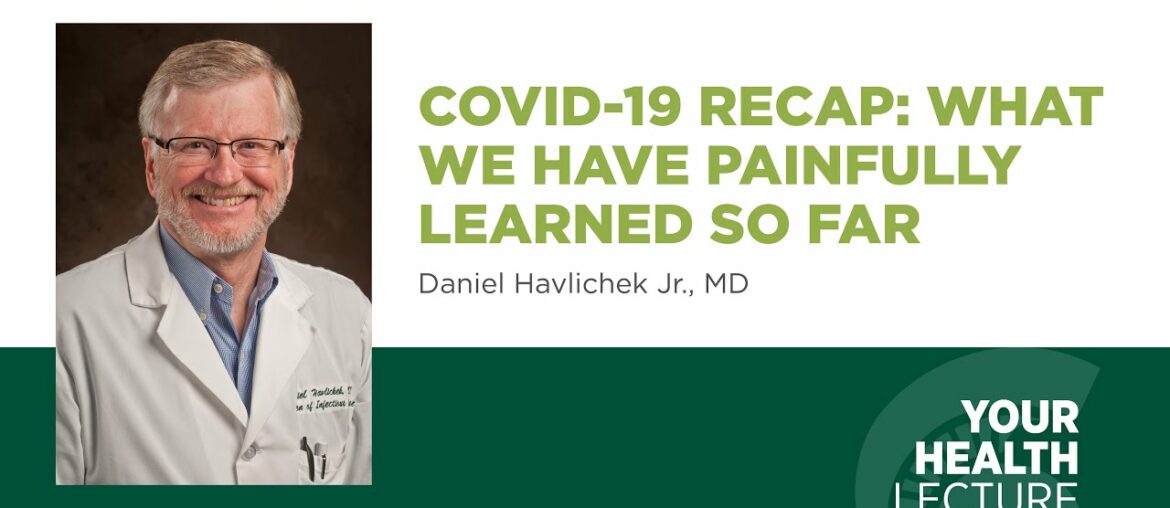 Covid-19 Recap: What We Have Painfully Learned So Far