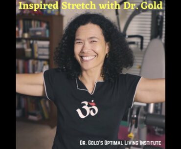 Inspired Stretch with Dr  Gold for Health & Wellness