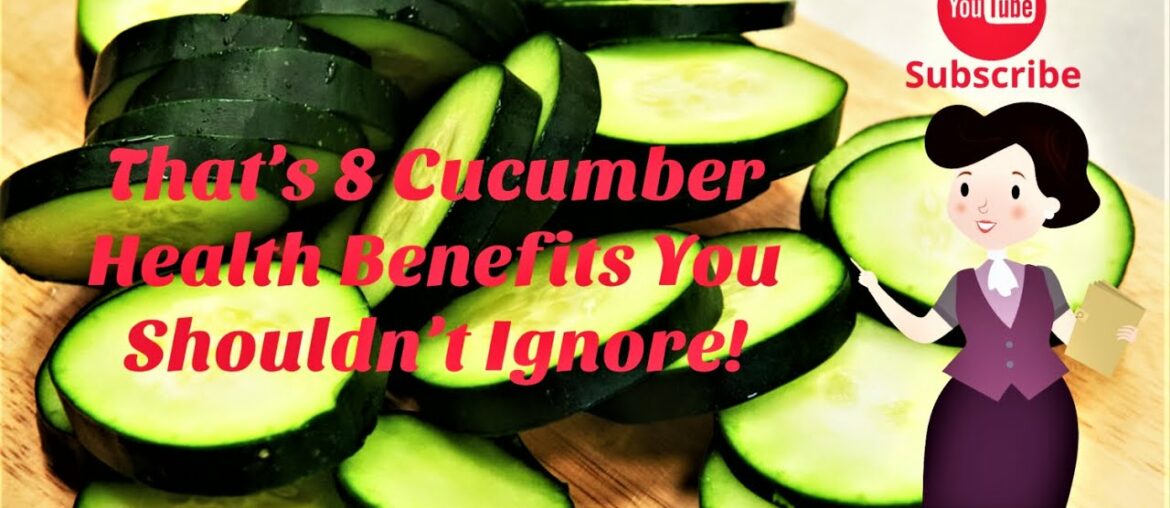 8 Cucumber Health Benefits