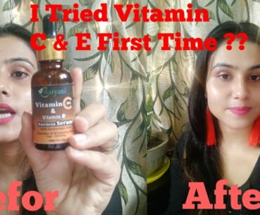 I Tried Vitamin C & E Face Serum First time??|| greesy Ol non greesy || Indian Beauty Tips