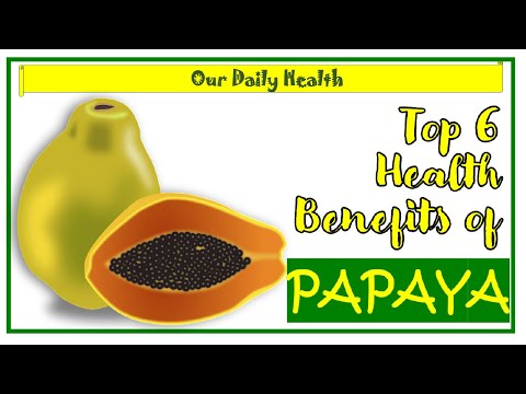 Top 6 Health Benefits of Papaya