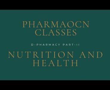 D-PHARMACY PART-I     HECP-NUTRITION AND HEALTH