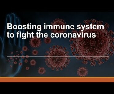 Boosting immune system to fight the coronavirus