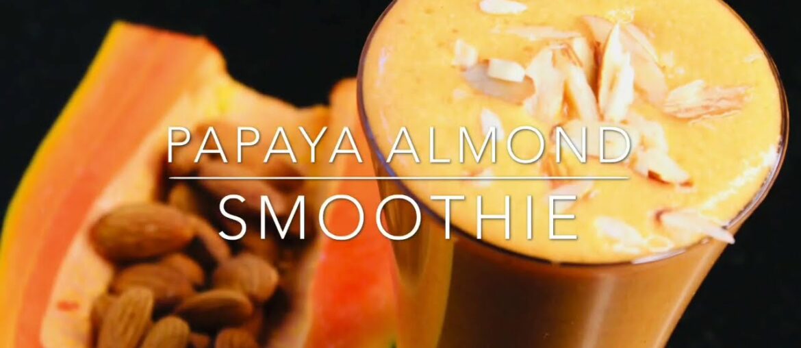 Papaya Almond Smoothie | Nutrition packed Smoothie | No Sugar | No more Menstrual Pain | Kids Recipe