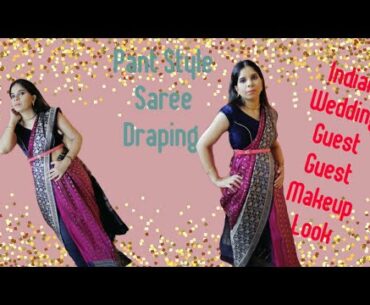 Pant Style Saree Draping | Festive Makeup Look | Indian Wedding Guest  Makeup Look.