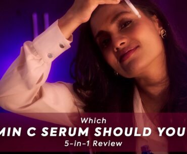 WHICH VITAMIN C SERUM SHOULD YOU CHOOSE | Tried & Tested | What Makeup