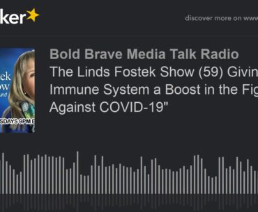 The Linds Fostek Show (59) Giving Your Immune System a Boost in the Fight Against COVID-19"