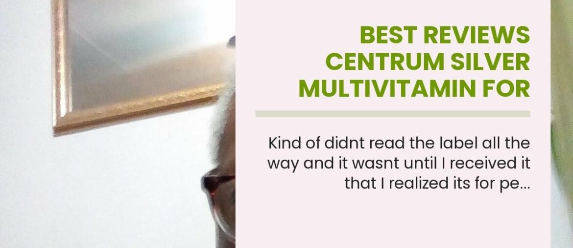 Best Reviews Centrum Silver Multivitamin for Men 50 Plus, Multivitamin/Multimineral Supplement...