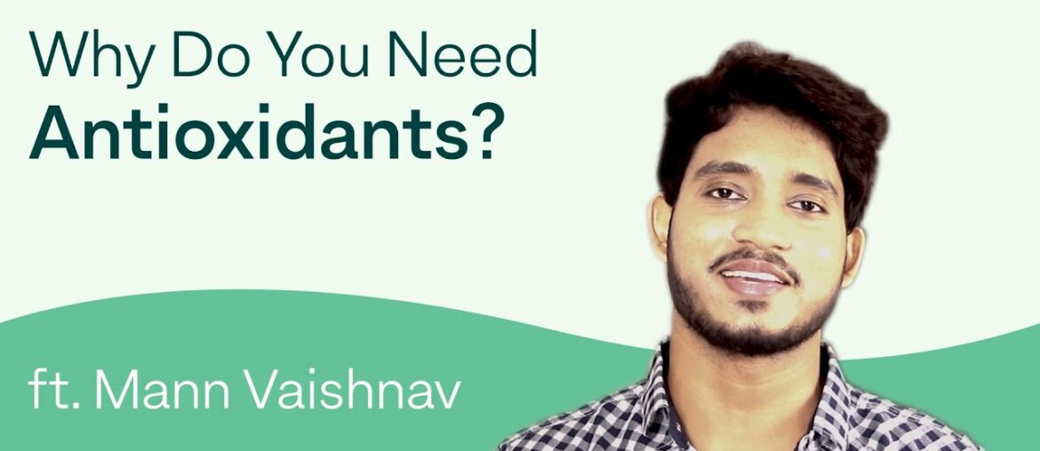 Importance of Antioxidants | Benefits of Antioxidants | OZiva | Ft. Mann Vaishnav