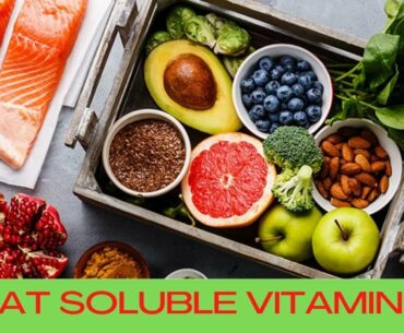 FAT SOLUBLE VITAMINS/A,D,E&K VITAMINS/FAT SOLUBLE VITAMINS FOODS/FAT SOLUBLE VITAMIN FUNCTION