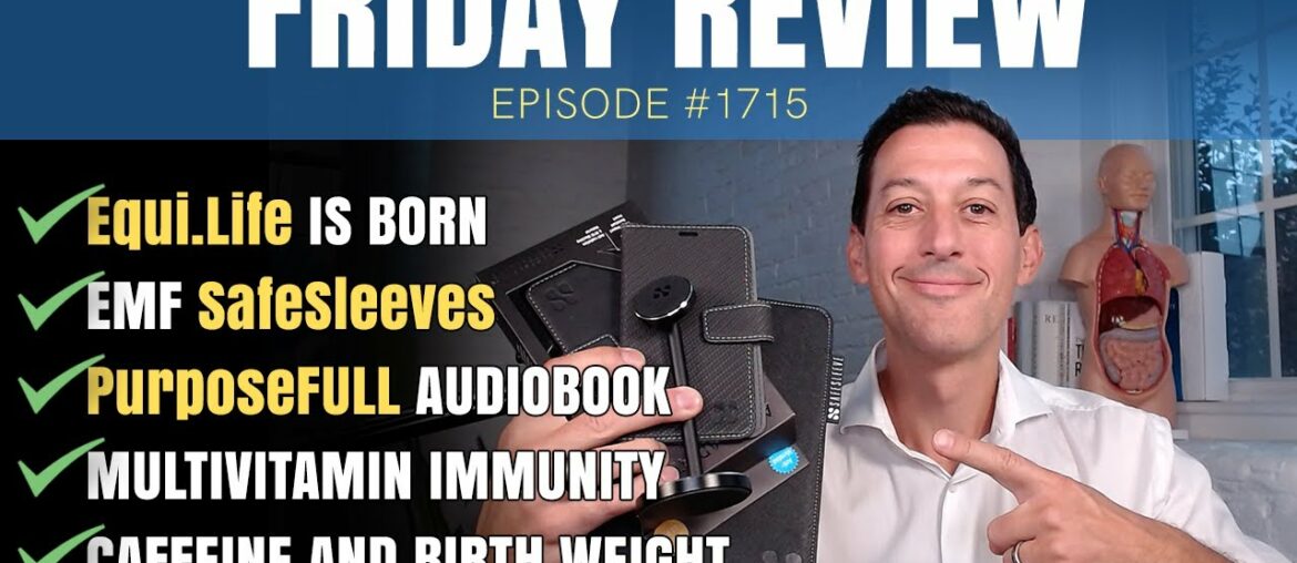 Equi.Life is Born, EMF SafeSleeves, PurposeFULL, MultiVitamin Immunity, Caffeine and Birth Weight