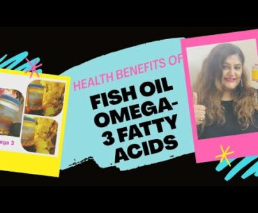 HEALTH BENEFITS OF OMEGA -3 FISH OIL | FATTY ACID | IMMUNITY BOOSTER   | WELLNESS BY ORIFLAME |