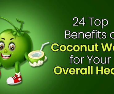 Here Are Some Remarkable Health Benefits of Drinking Tender Coconut Water