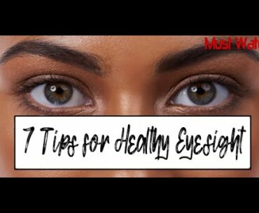 7 Tips For Healthy Eyesight | Health and Fitness | 100 Health Points