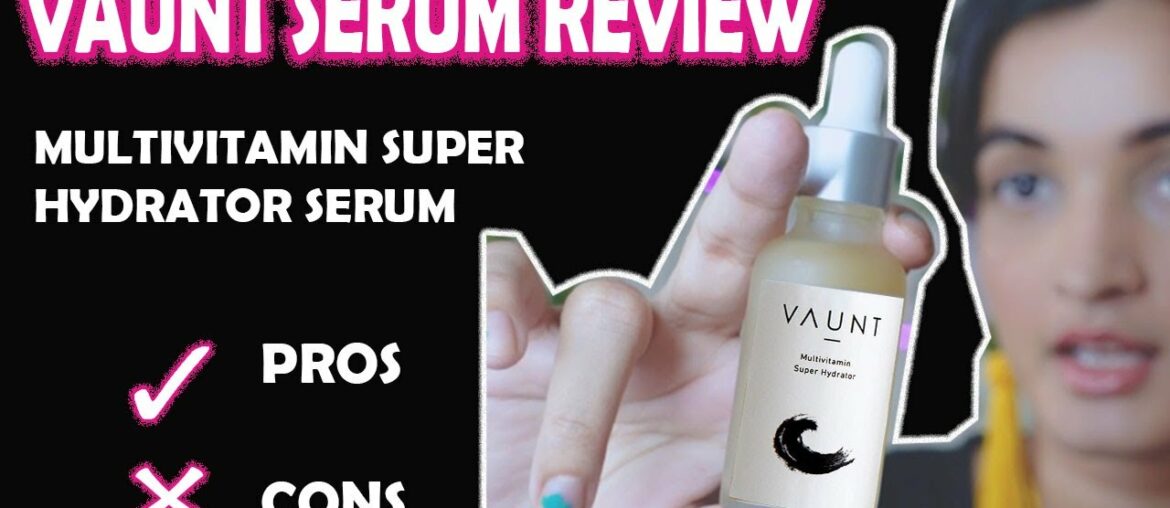 Vaunt Skincare |Vaunt multivitamin super hydrator review | Vaunt serum review | Lifeadds