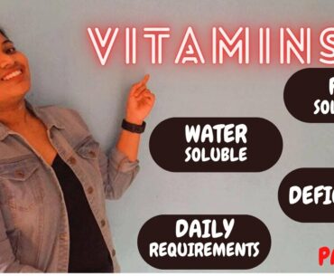 VITAMINS | TYPES OF VITAMINS | DEFICIENCY | DIETARY SUPPLEMENTS |PART-1|