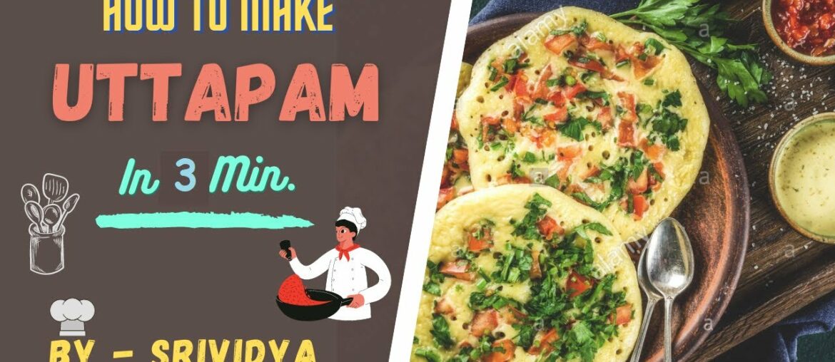 How To Make UTTAPAM By Srividya