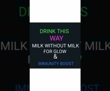 DRINK THIS MILK WITHOUT MILK FOR IMMUNITY BOOST AND GLOWING BEAUTIFUL SKIN...