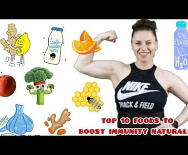 Top 10 Foods To Boost Immunity Naturally | How To Build Strong Immune System Against Covid-19