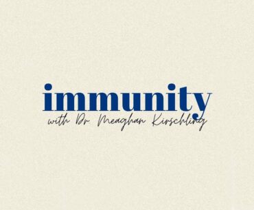Immunity with Dr. Meaghan Kirschling
