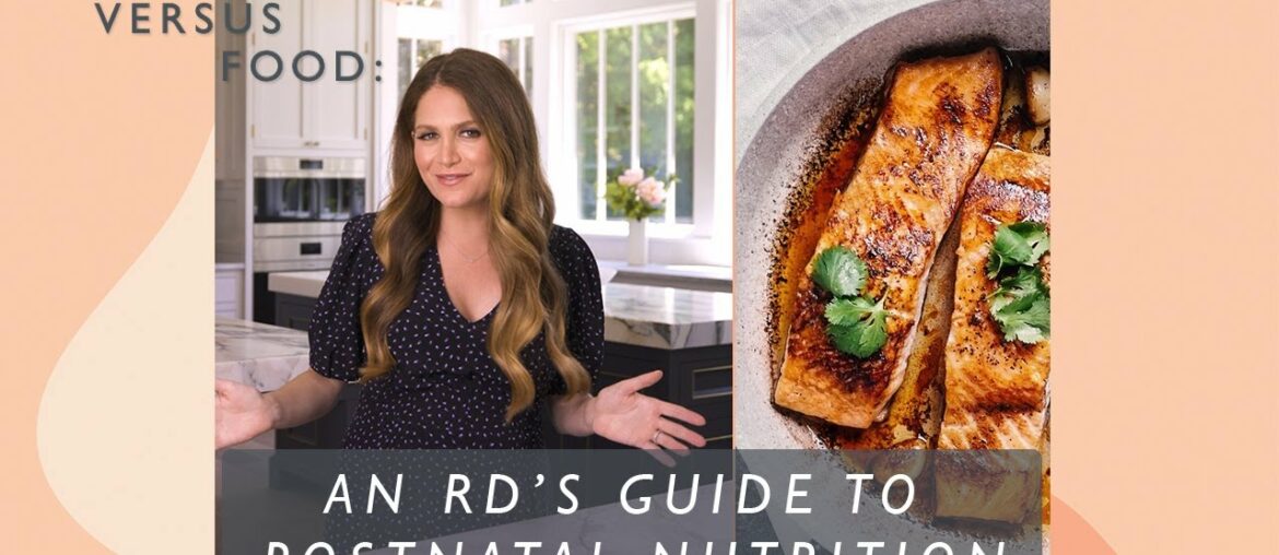 A Dietitian's Guide to Postnatal Nutrition | You Versus Food | Well+Good