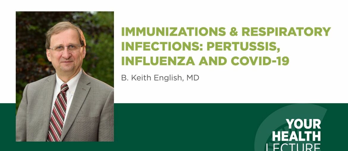 Immunizations & Respiratory Infections: Pertussis, Influenza and COVID 19