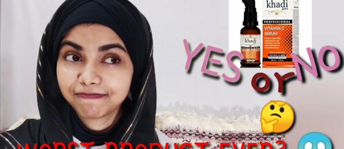 KHADI VIT-C SERUM REVIEW | WORST OR GOOD? | Get rid of pigmentation | BEAUTY ILLUSIONS