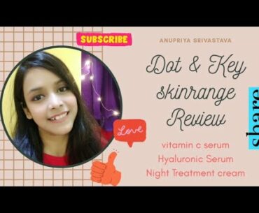 Honest Dot & Key Skincare Review | vitamin c | Hyaluronic Serum | Night cream| 30 days trial | AS