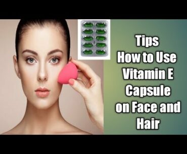 Vitamin E Capsule For Skin and Hair | Vitamin E Uses | Spotless Skin | Vitamin E Oil Uses